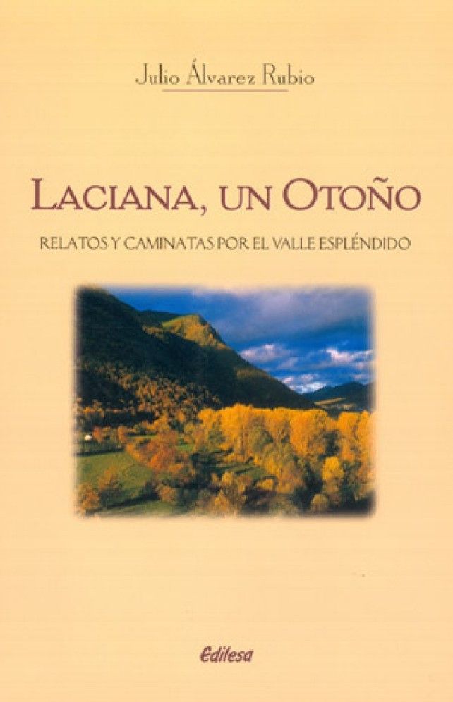 Portada del libro 'Laciana, un otoño. Relatos y caminatas por el valle espléndido', de Julio Álvarez Rubio